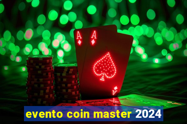 evento coin master 2024